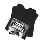 Don't Worry — Philippians 4:6 Tee