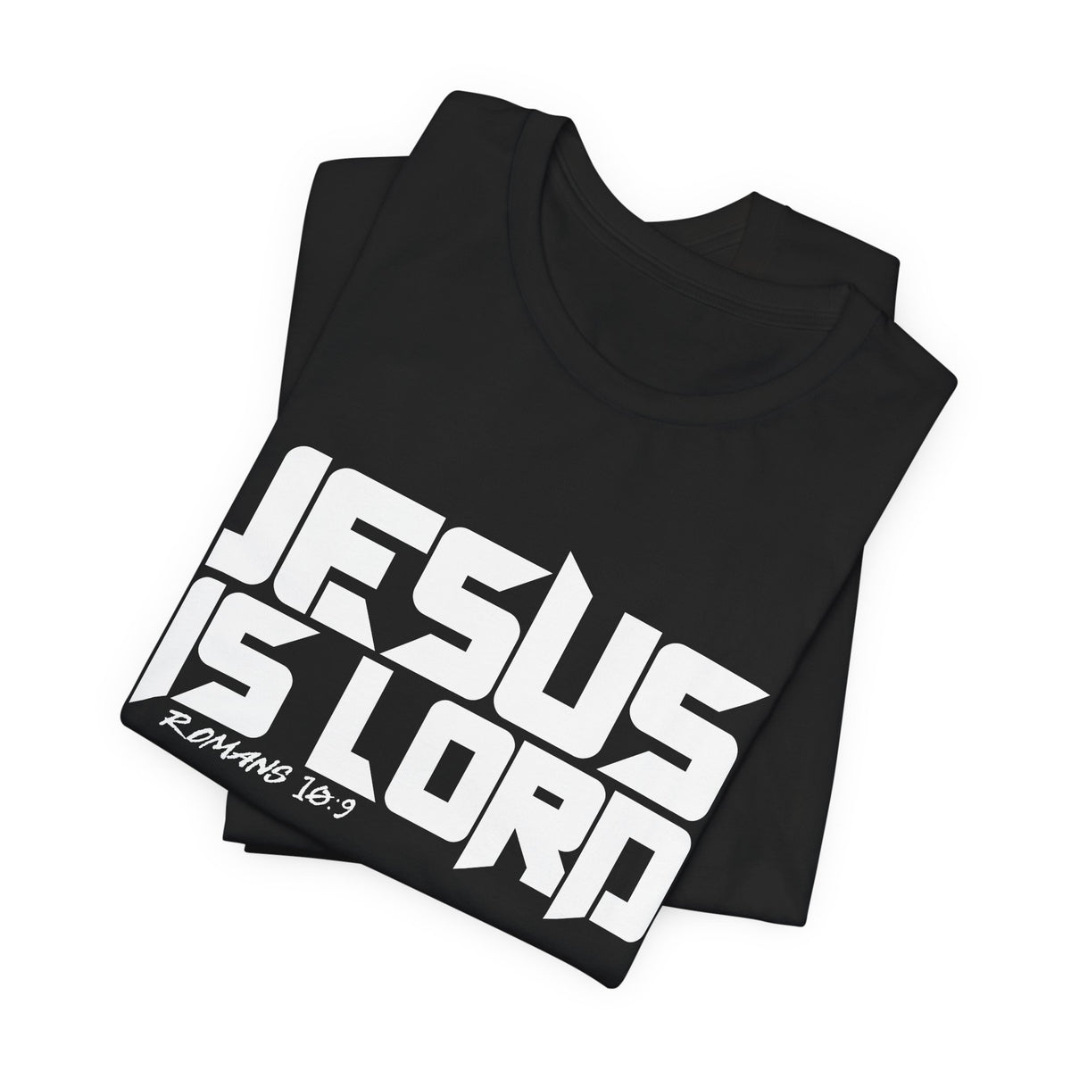 Jesus is Lord — Romans 10:9 Tee