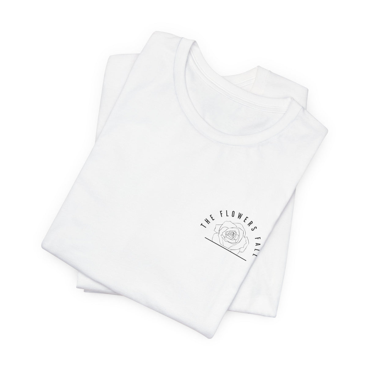 Flowers Fall — Isaiah 40:8 Tee