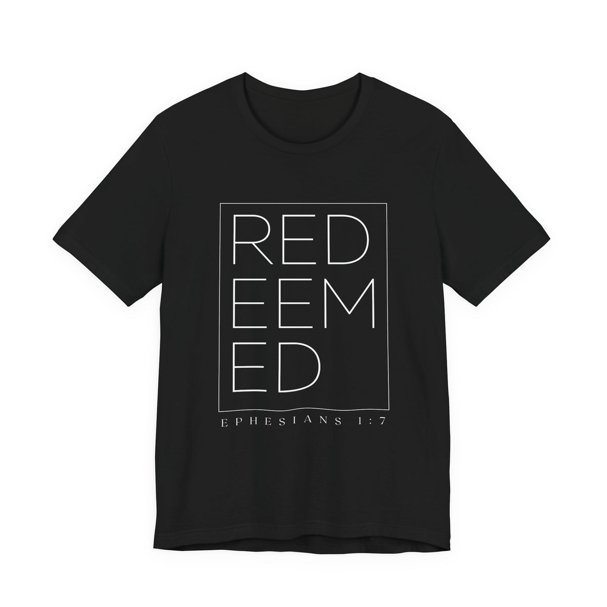 Redeemed — Ephesians 1:7 Tee