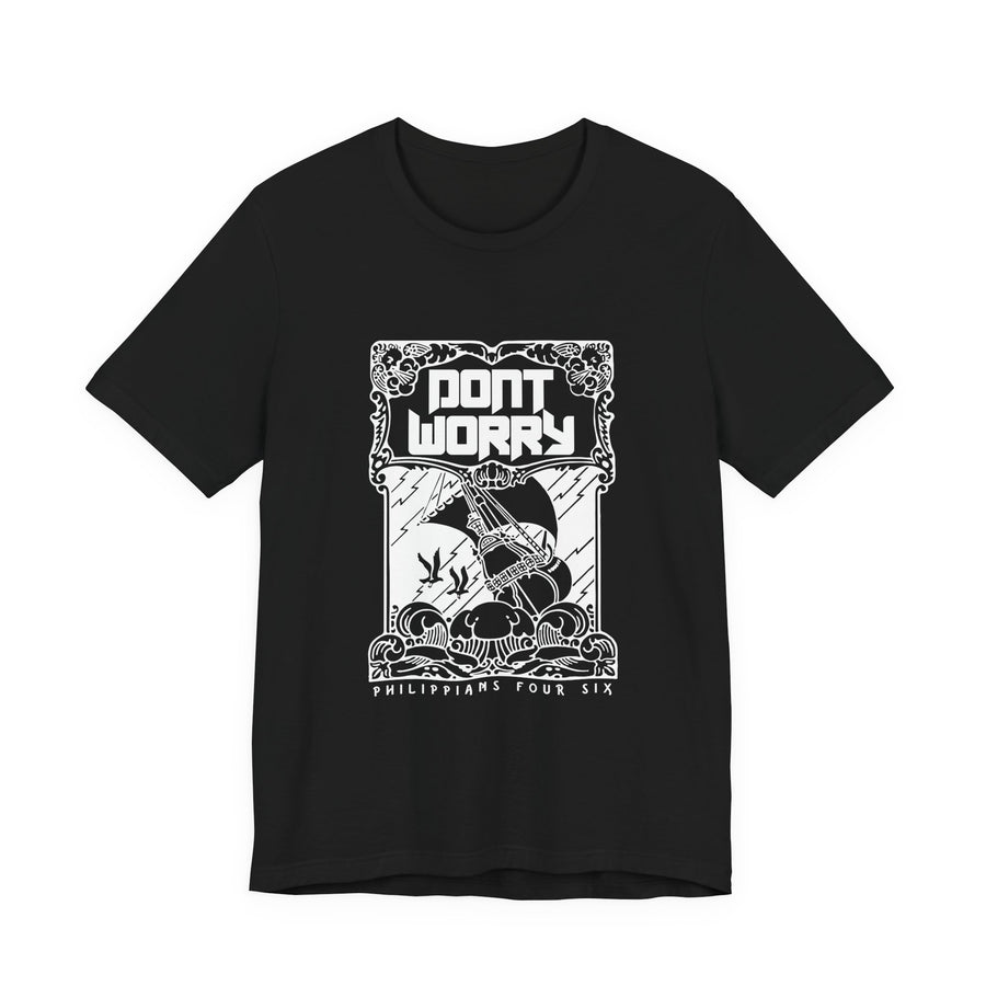 Don't Worry — Philippians 4:6 Tee