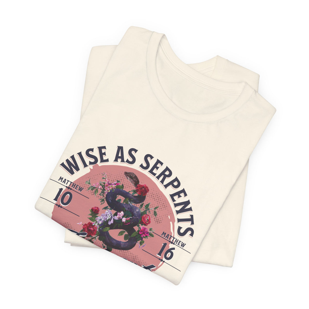 Wise As Serpents Rose Snake — Matthew 10:16 Tee