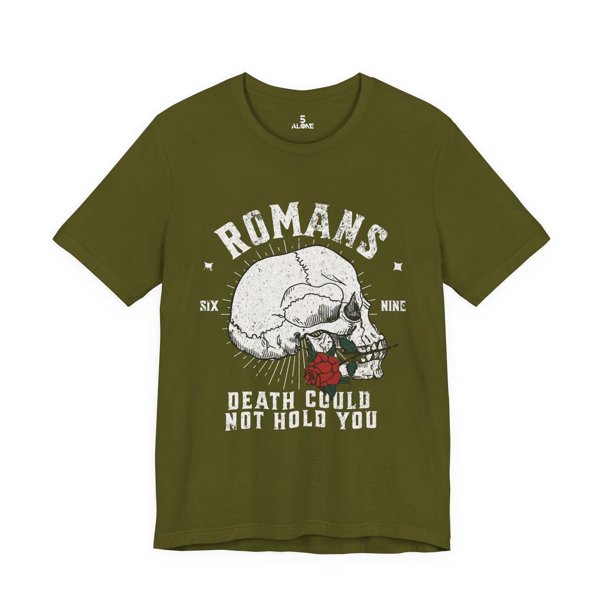 Romans Death Could Not Hold — Romans 6:9 Tee