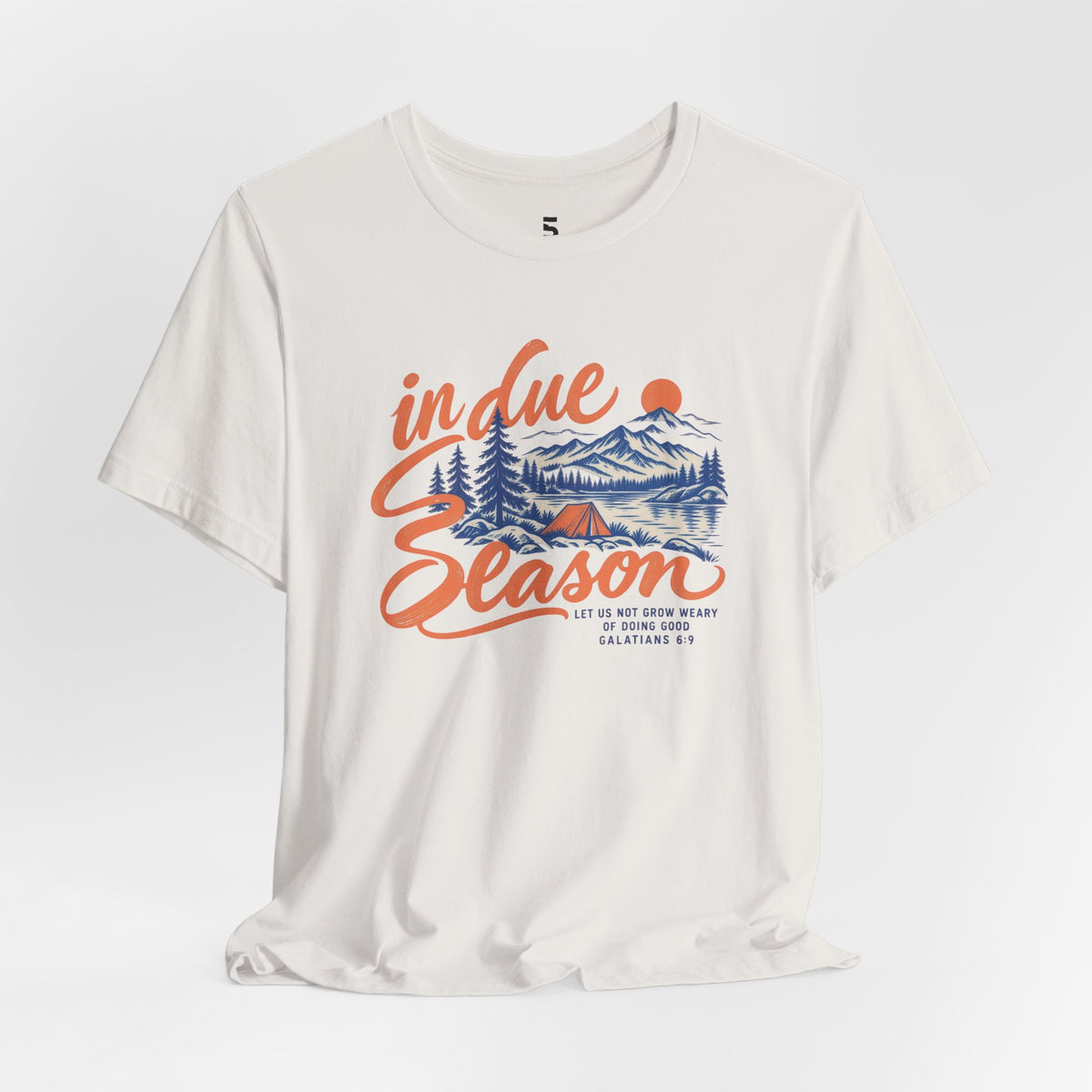 In Due Season — Galatians 6:9 Tee