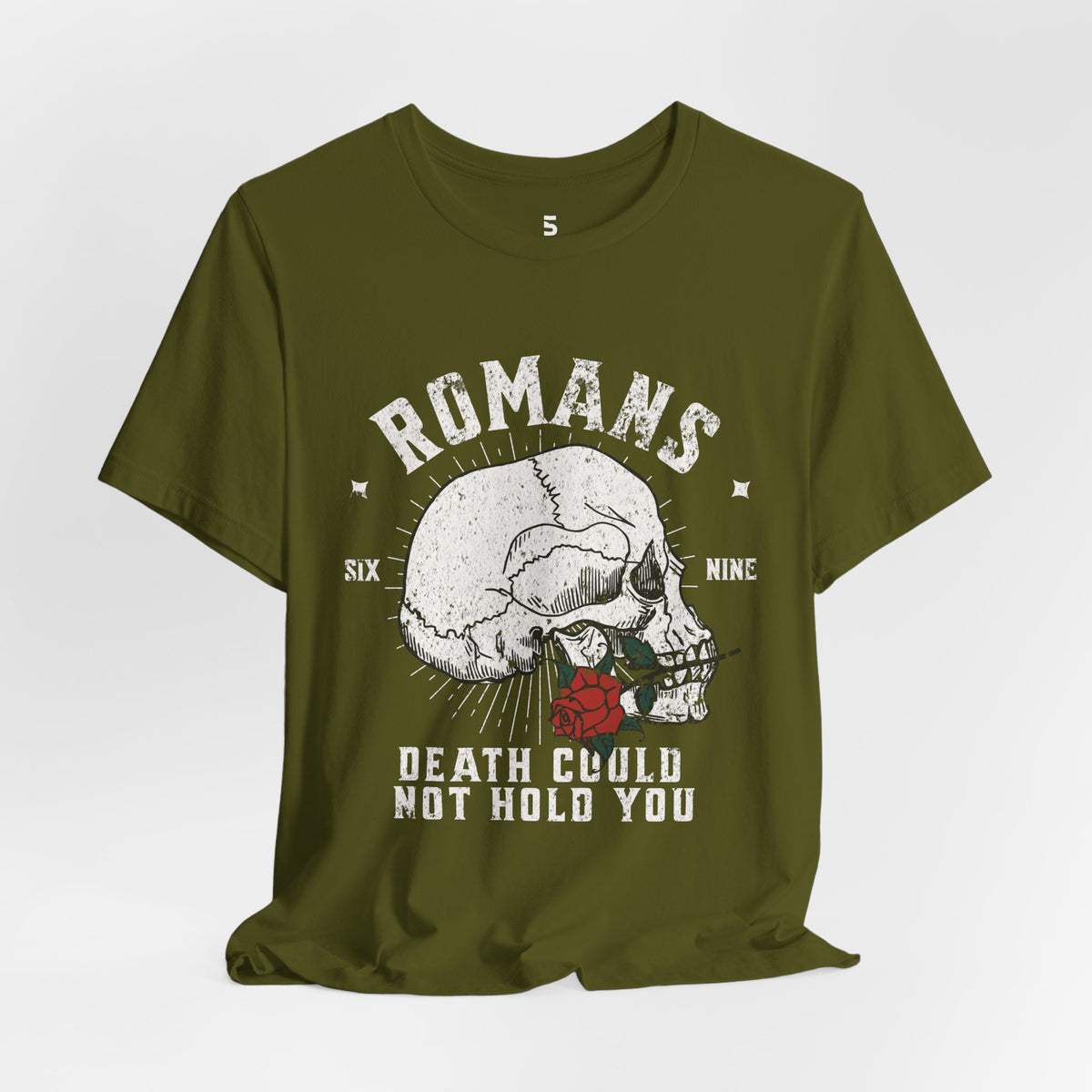 Romans Death Could Not Hold — Romans 6:9 Tee