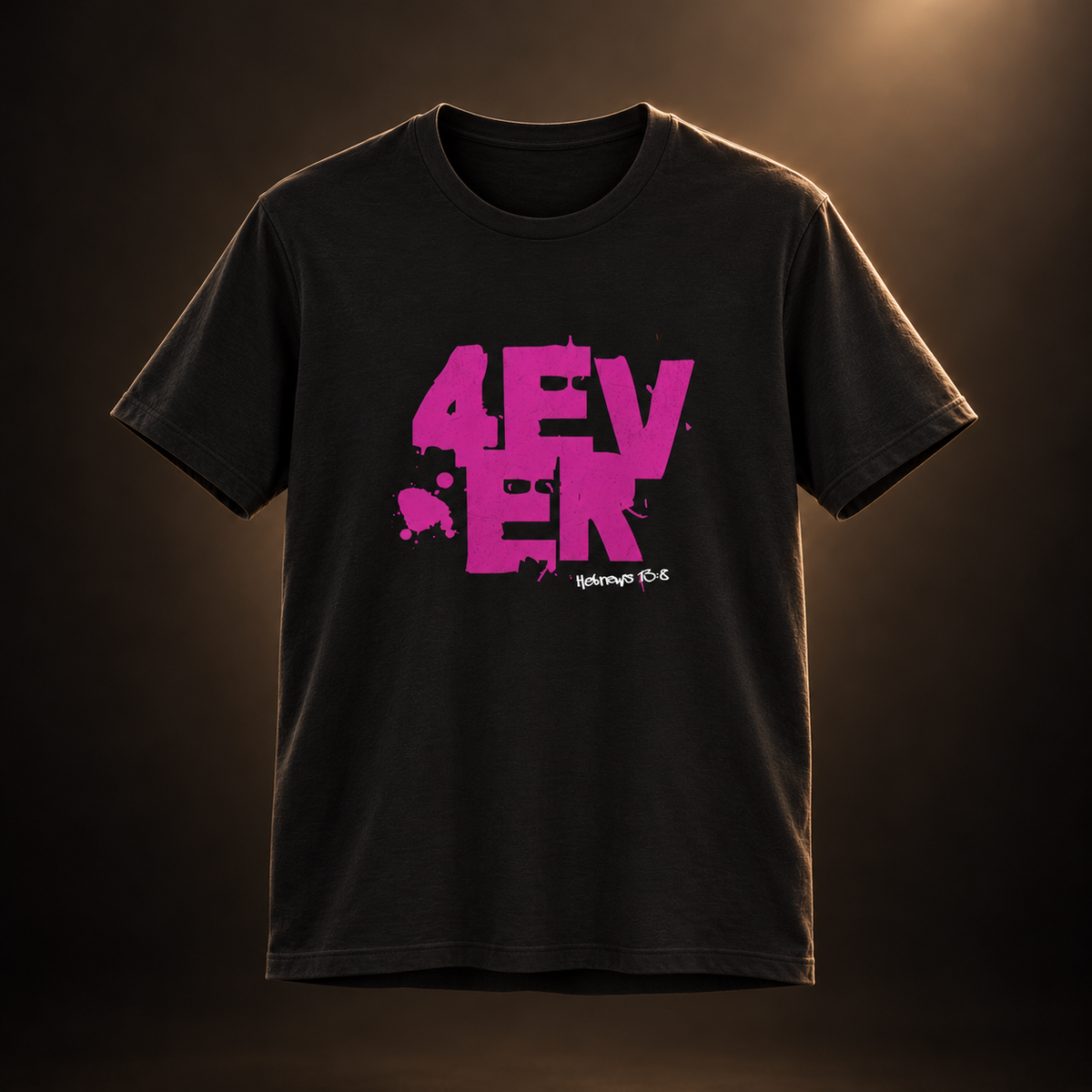 4 Ever — Hebrews 13:8 Tee