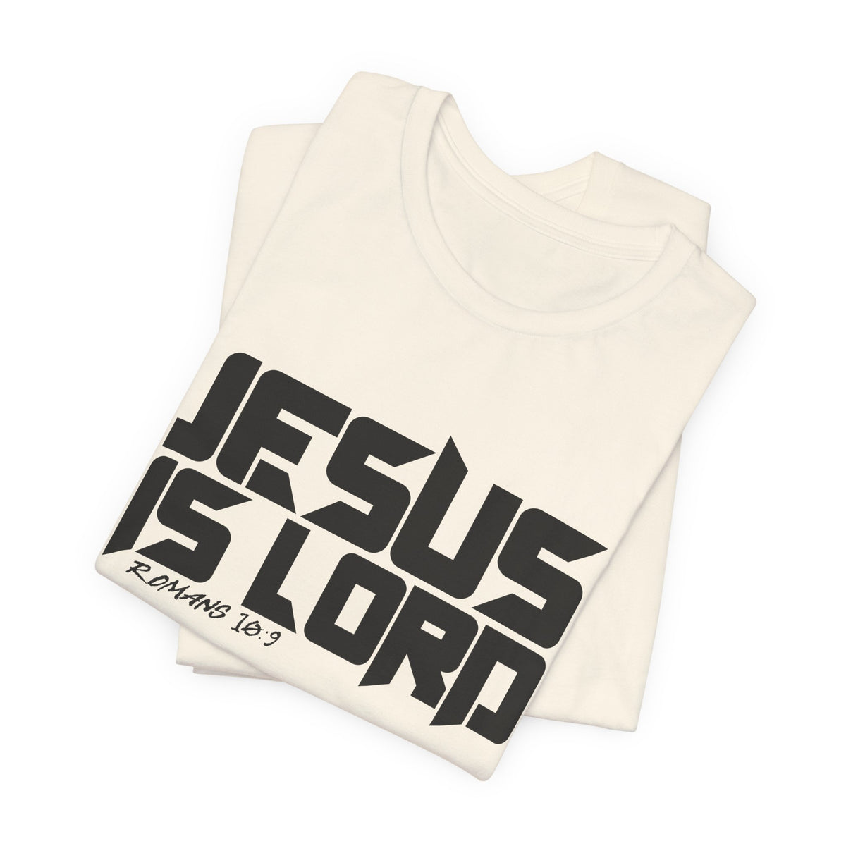 Jesus is Lord — Romans 10:9 Tee