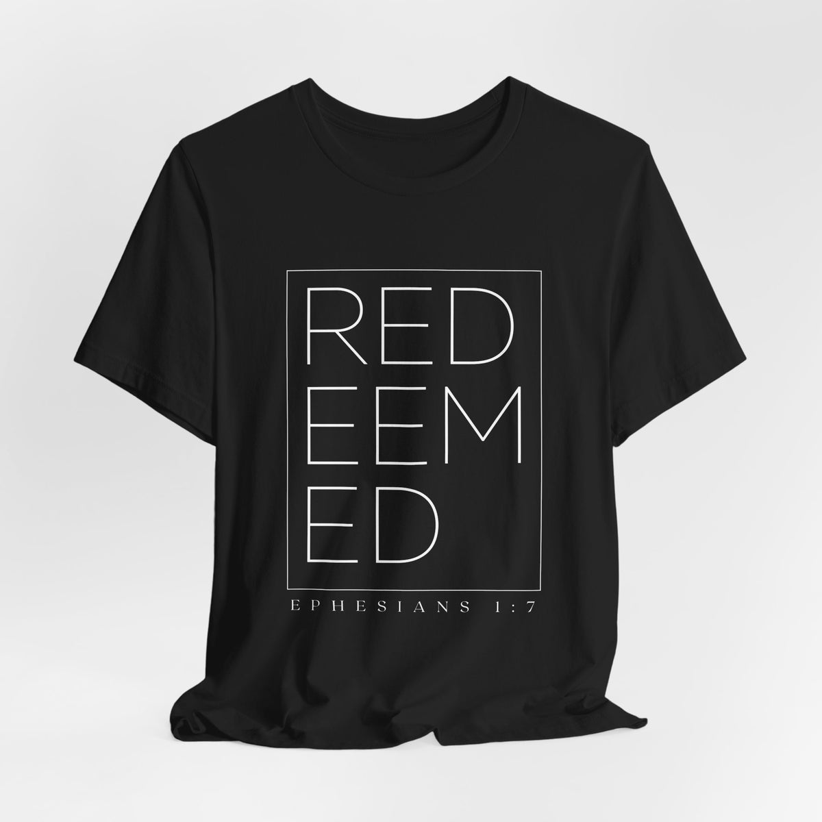 Redeemed — Ephesians 1:7 Tee