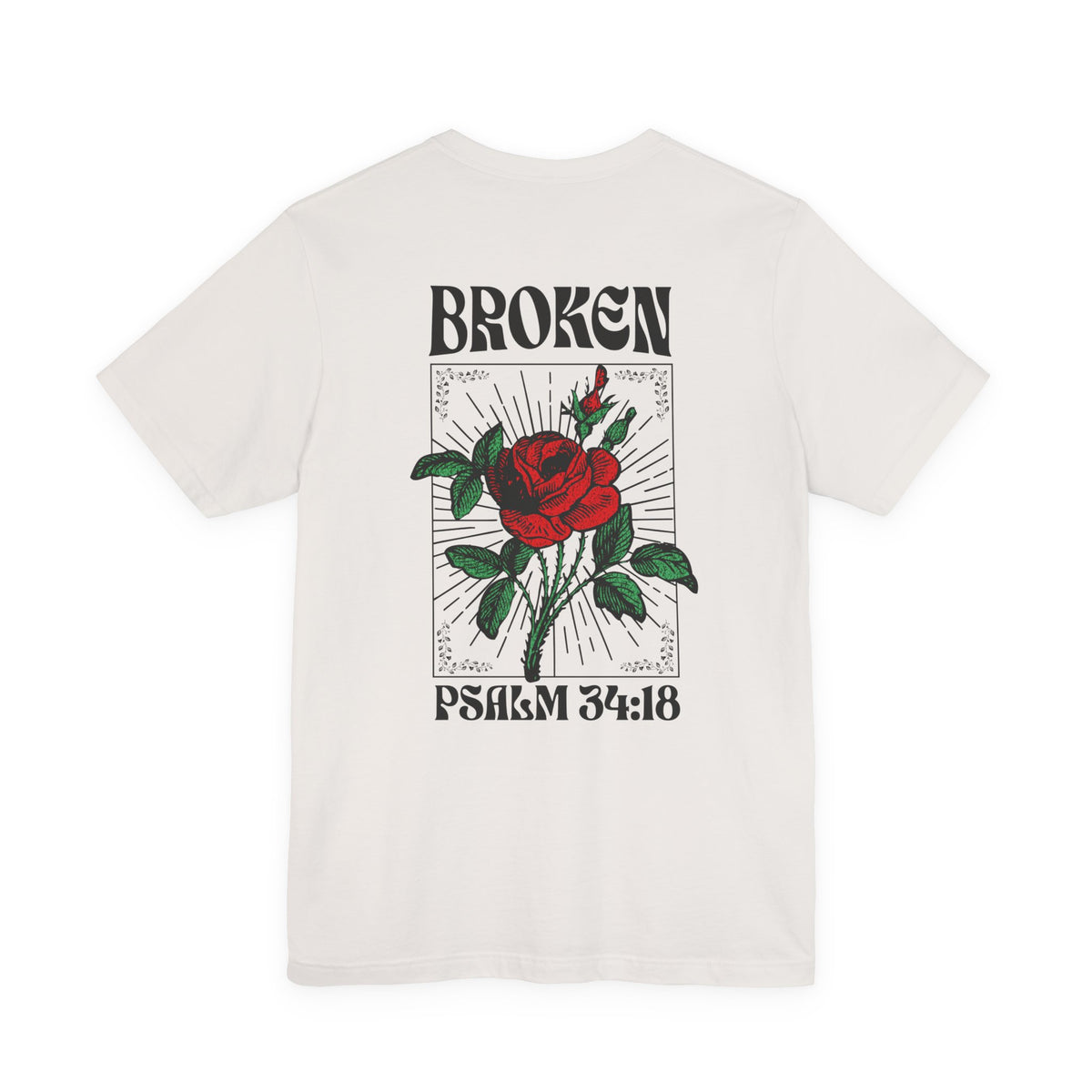 Broken — Psalm 34:18 Tee