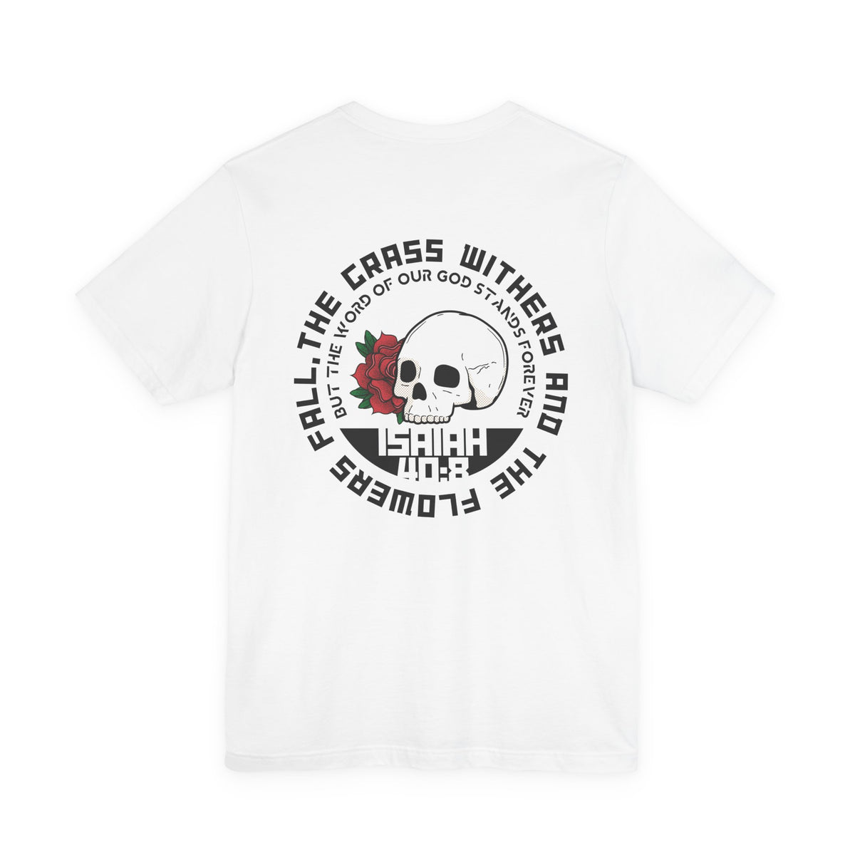 Rose Skull — Isaiah 40:8 Tee