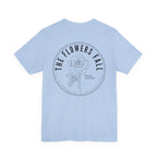 Flowers Fall — Isaiah 40:8 Tee