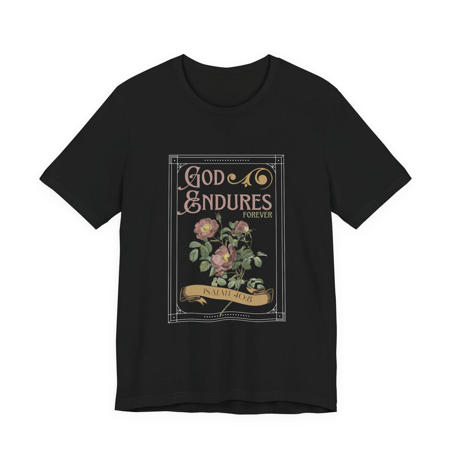 Black God Endures tee with vintage lettering, roses and a gold banner on the front.